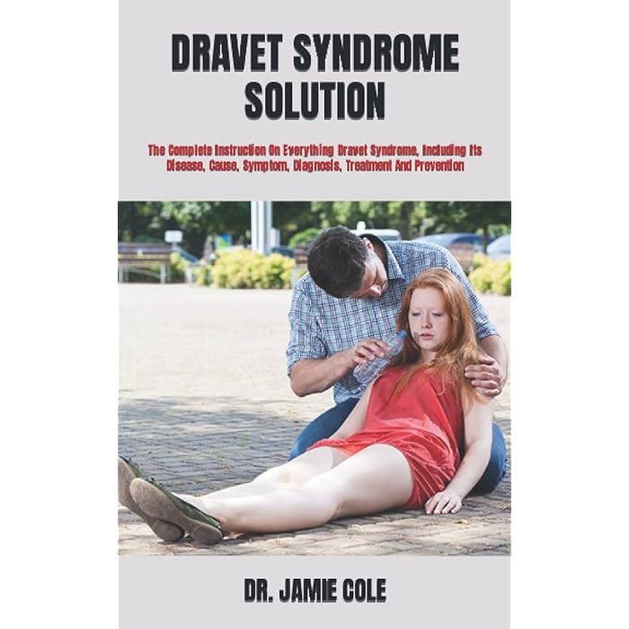 Buy DRAVET SYNDROME SOLUTION: The Complete Instruction On Everything ...